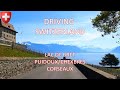 Driving Switzerland 4K Scenic Drive || Lac de Bret - Puidoux/Chexbres - Corseaux