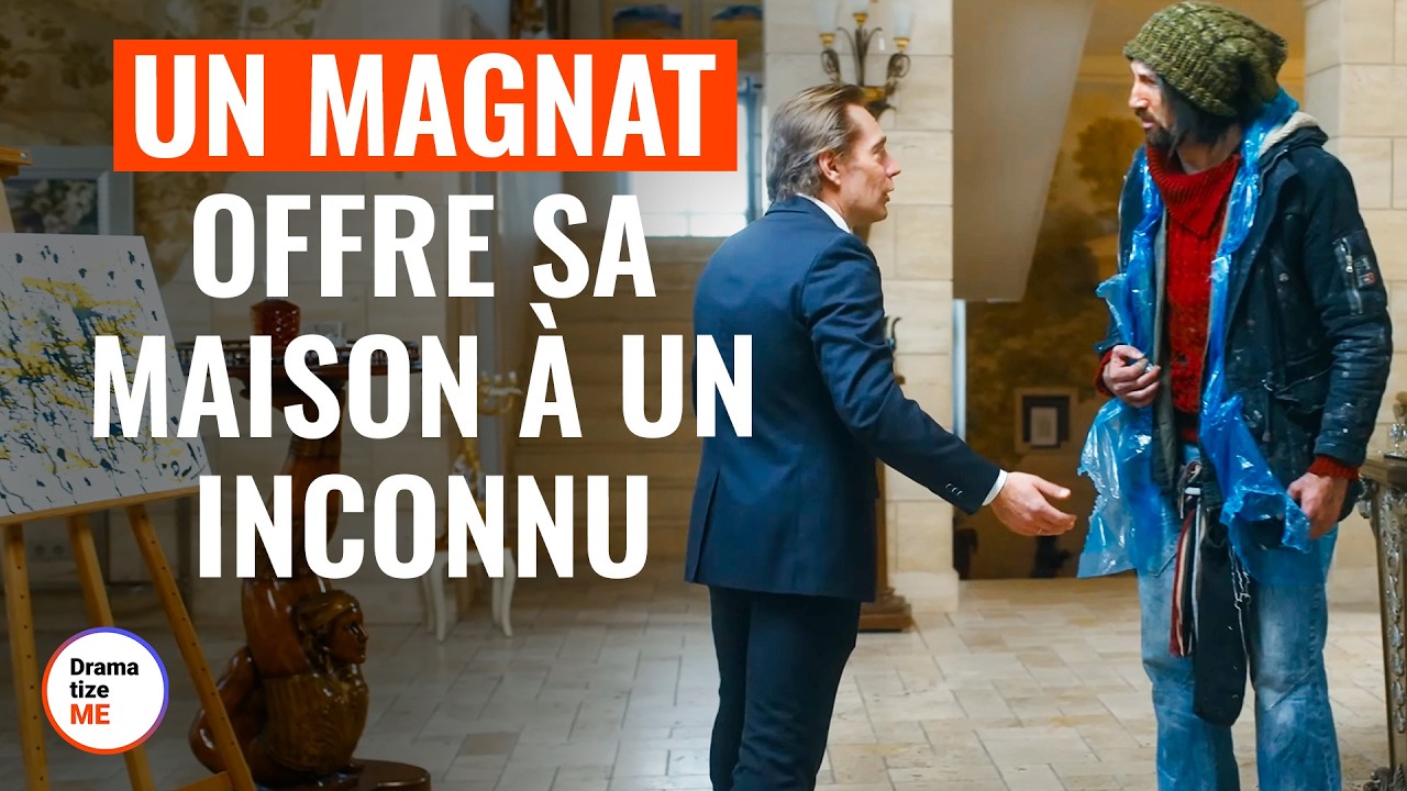 Un Magnat Offre Sa Maison À Un Inconnu | @DramatizeMeFrance