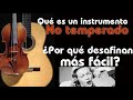 Diferencia entre los instrumentos TEMPERADOS y NO TEMPERADOS