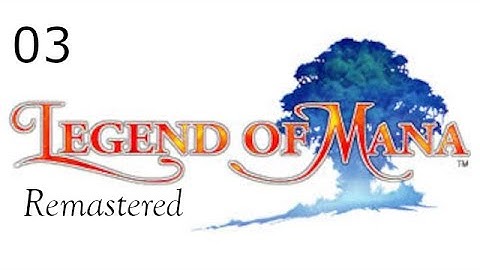 Legend Of Mana Remastered - Gameplay (Part 3)