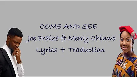 Come and See - Joe Praize ft Mercy Chinwo (Lyrics + Traduction française)