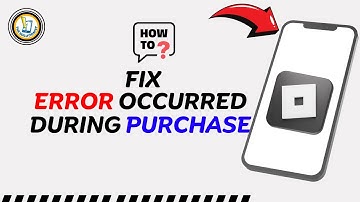 How To Fix Roblox Error Occurred During Purchase