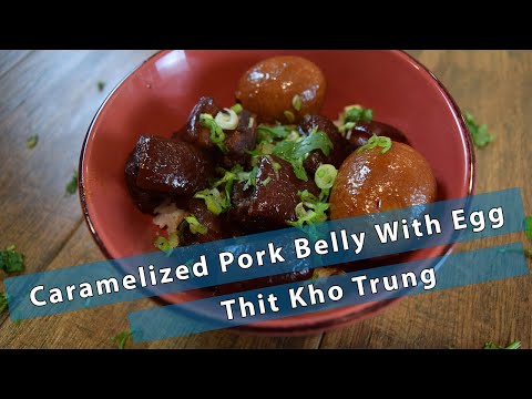 Caramelized Pork Belly with Egg - Thit Kho Trung Caramelized Pork Belly with Egg - Thit Kho Trung