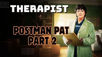 Postman Pat - Part 2 | Therapist - Escape from Tarkov