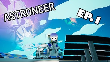 Getting Started In ASTRONEER! EP.1