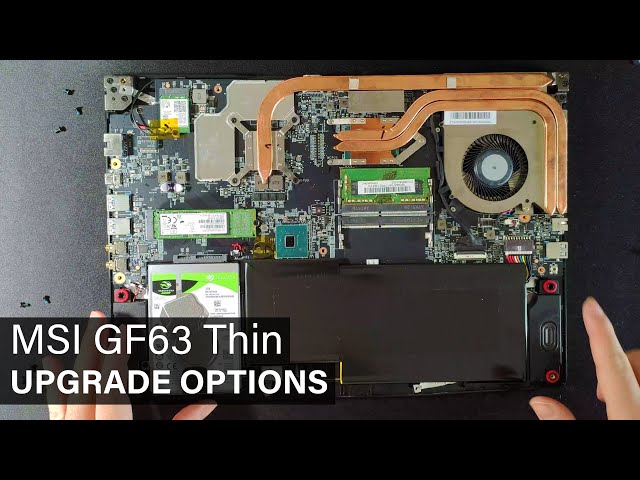 MSI GF63 Thin DISASSEMBLY and UPGRADE OPTIONS (Storage, RAM