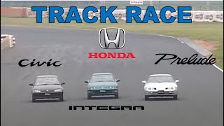 Track Race #62 | Prelude vs Integra vs Civic