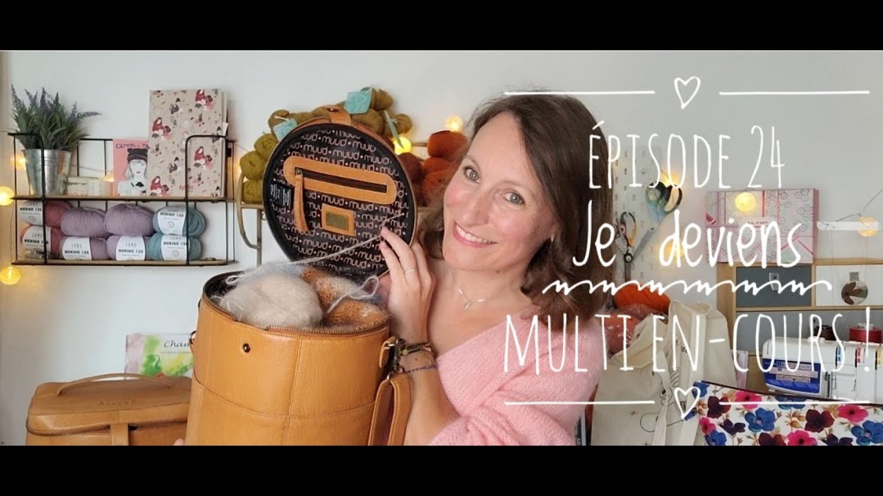 Episode 24 - Je deviens multi en-cours! 100% tricot