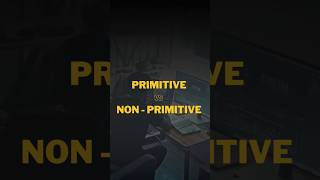 Primitive vs Non-Primitive Data Types in Java 🔥