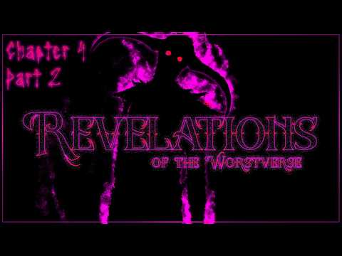 Revelations of the Worstverse : Chapter 4 - Part 2