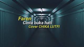 FAREN - Cinta Buka Hati | Cover CHIKA LUTFI (Lirik video)