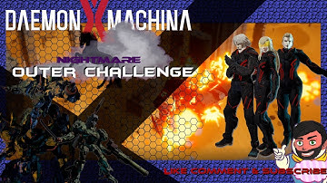 Outer Challenge, Nightmare, I Am IronDad ,Daemon X Machina