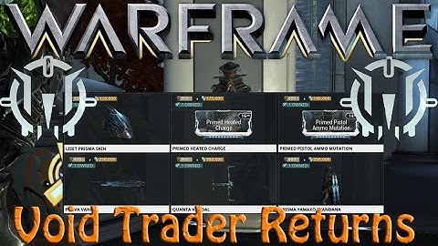 Warframe - Void Traders Returned! 34th rotation