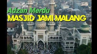 ADZAN Merdu Masjid Jami' Malang