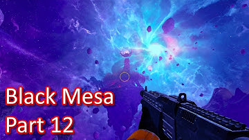 Black Mesa Gameplay Walkthrough PC Part 12 No Commentary - ME The World