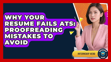 Why Your Resume Fails ATS: Proofreading Mistakes To Avoid - Internship Hero