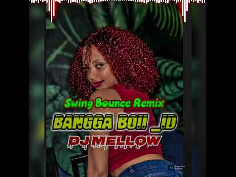 BANGGA BOI ID_ DJ MELLOW _ SWING BOUNCE REMIX 2026[ DEREXPLAYLIST]