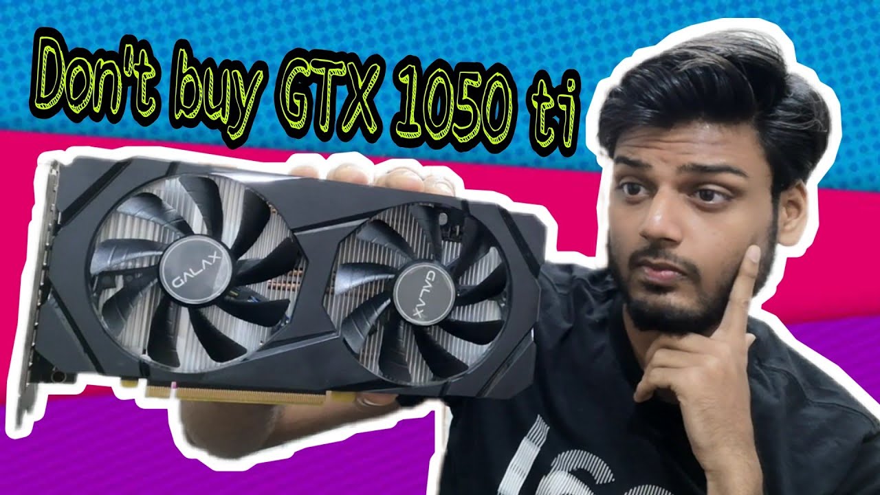 Should you Buy Nvidia GTX 1050 Ti for 1080p Gaming in 2021..? Graphic