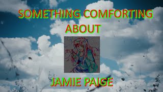 Something Comforting about JamieP