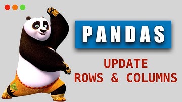 How to Update Rows and Columns in Pandas and Modify Data Within DataFrames