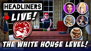 🟥 FAKE NEWS Reaches THE WHITE HOUSE! 📰😨 || NEW 'The Headliners' UPDATE!