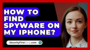 How To Find Spyware On My iPhone? - SecurityFirstCorp.com