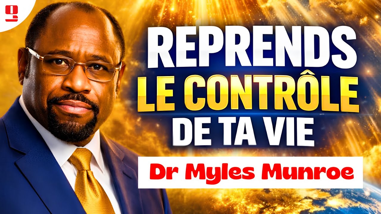 Sans le Royaume de Dieu, Tu Perds le Contrôle de Ta Vie | Dr Myles E. Munroe