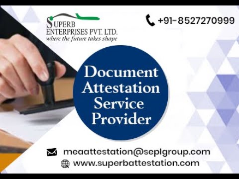 Know Complete Attestation Services and Their Process! - Documents Attestation in Delhi