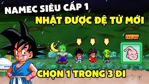 NRO - Namec Sc1 tập 3| Nhặt được luôn đệ tử mới cho nick cùi, và mẹo làm cực đơn giản