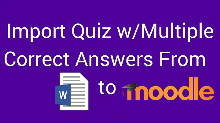 How To Import A Quiz from Word To Moodle With Multiple Correct Answers - DayDayNews