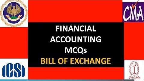 BILL OF EXCHANGE - MCQ - Repeatedly asked Questions