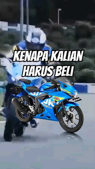 kenapa harus gsx r150