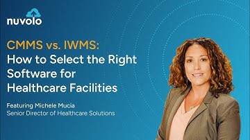 CMMS vs. IWMS: How to Select the Right Software for Healthcare Facilities