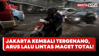 Sejumlah Wilayah Jakarta Dikepung Banjir & Macet Akibat Hujan Deras #Beritasatu
