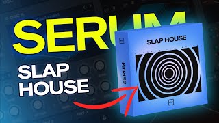SLAP HOUSE | Serum presets SLAP HOUSE | Serum presets