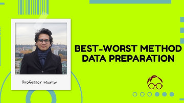 MCDM (3): Best-Worst Method (Part 3- Data preparation)
