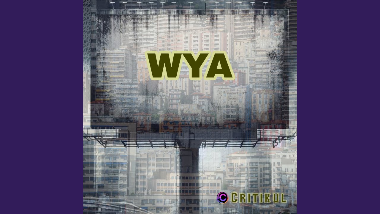 Watch WYA on YouTube Watch WYA on YouTube