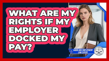 What Are My Rights If My Employer Docked My Pay? - Labor and Employment Law Expert