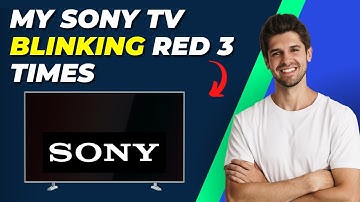 Why Is My Sony TV Blinking Red 3 Times? | Troubleshooting and Fixes Explained!"