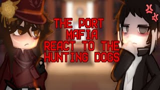 The Port Mafia react to The Hunting Dogs||ALL PARTS