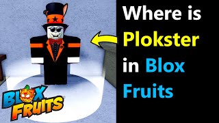 Where is the Plokster in Blox Fruits | Plokster Location