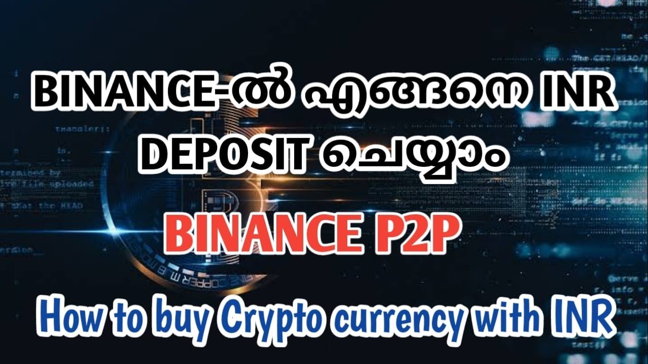 p2p-trading-binance-malayalam-how-to-deposit-inr-in-binance-via-p2p