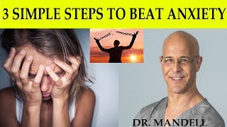 3 SIMPLE STEPS TO BEAT ANXIETY - Dr Alan Mandell, DC