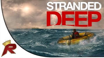 Stranded Deep - Part 2 "Open Water Sucks!" (Early Access)