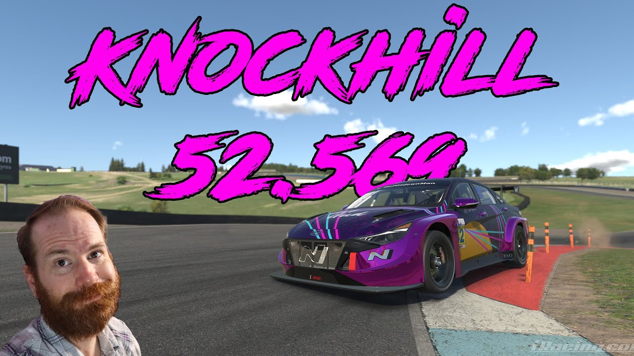 Knockhill Track Guide iRacing Hyundai Elantra TCR Knockhill YouTube