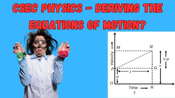 Deriving the Equations of Motion | CSEC Physics