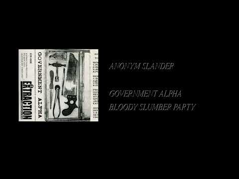 Government Alpha — Government Alpha - Bloody Slumber Party [Full Cassette Rip]