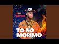 To No Morimo En Vivo To No Morimo En Vivo