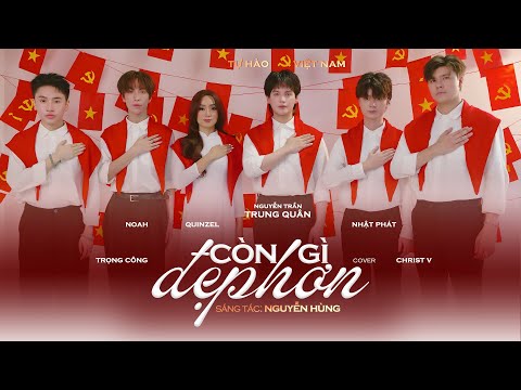 CÒN GÌ ĐẸP HƠN (cover) | NGUYỄN TRẦN TRUNG QUÂN ft NOAH, QUINZEL, TRỌNG CÔNG, NHẬT PHÁT, CHRIST V