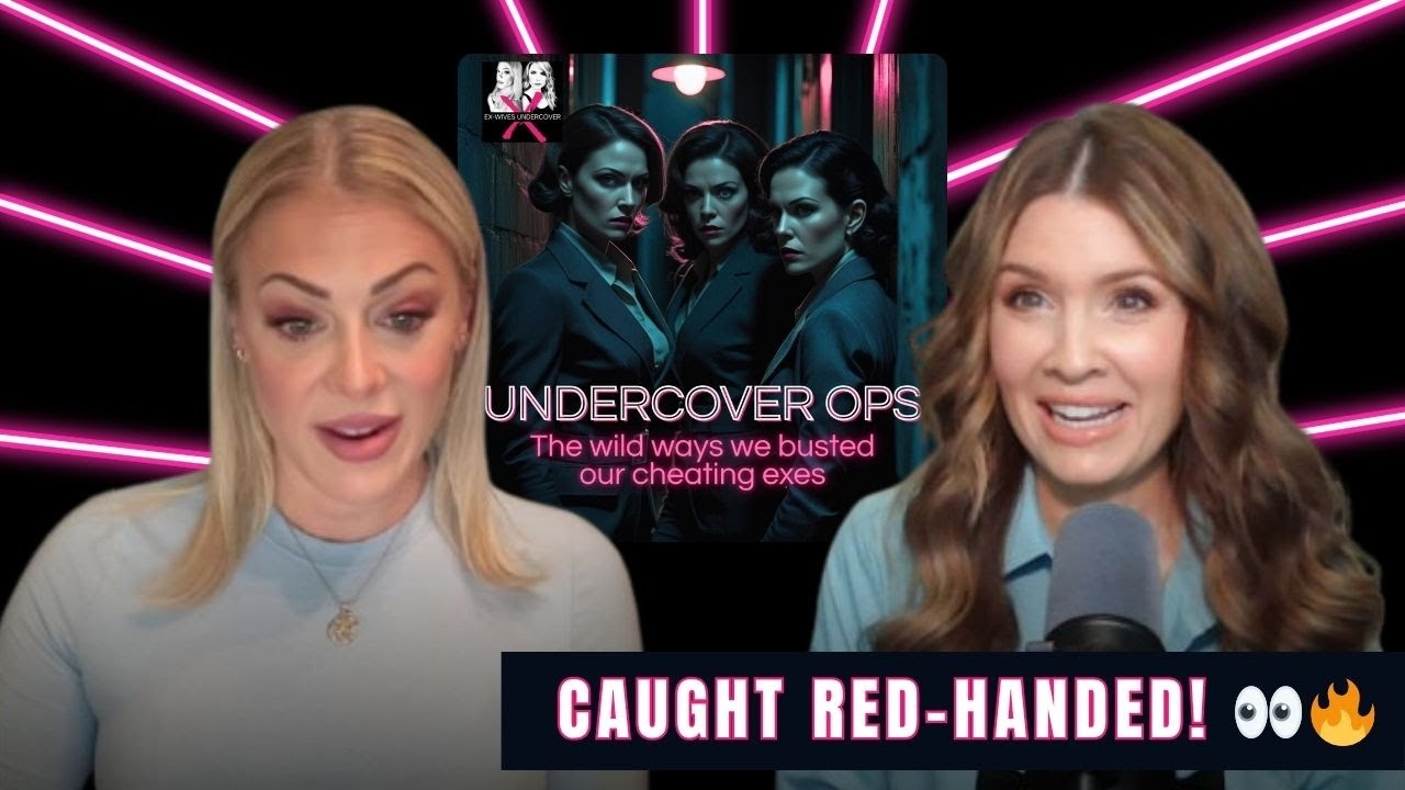 Undercover Ops: The Wild Ways We Busted Our Cheating Exes | Ex-Wives Undercover Podcast 🎙️ Undercover Ops: The Wild Ways We Busted Our Cheating Exes | Ex-Wives Undercover Podcast 🎙️